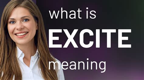 excitease|Excite Definition & Meaning